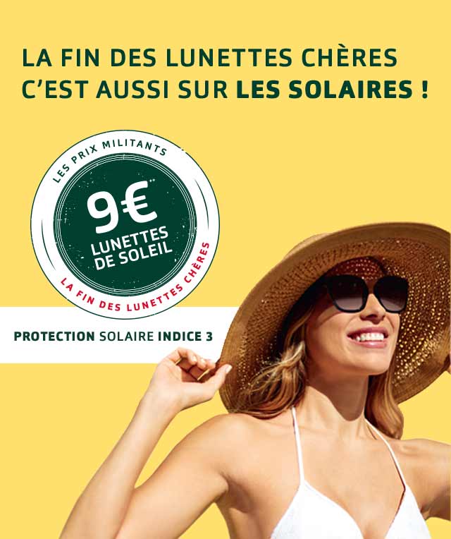 La fin des lunettes ch&egrave;res c'est aussi sur les solaires&nbsp;!