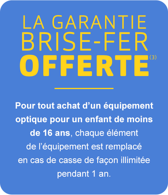 La garantie BRISE-FER OFFERTE(3)