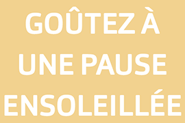 Go&ucirc;tez &agrave; une pause ensoleill&eacute;e